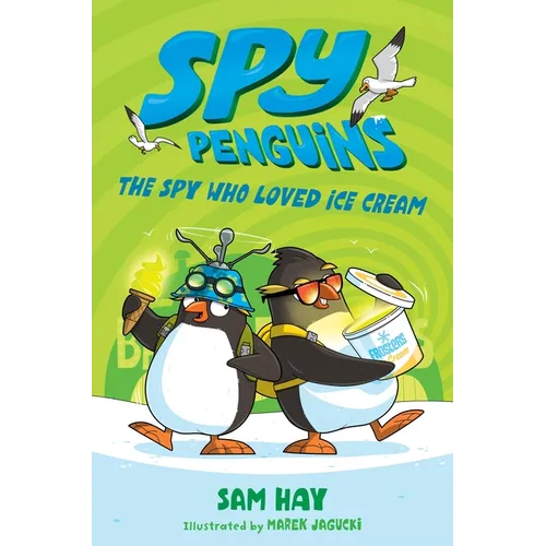 Spy Penguins: The Spy Who Loved Ice Cream