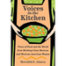 Voices in the Kitchen: Views of Food and the World from Working-Class Mexican and Mexican American Women