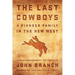The Last Cowboys: A Pioneer Family in the New West