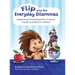 Flip and the Everyday Dilemmas