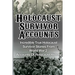 Holocaust Survivor Accounts: Incredible True Holocaust Survivor Stories From World War 2: Accounts Of Holocaust History