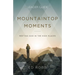 Mountaintop Moments Leader Guide: Meeting God in the High Places