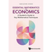 Essential Mathematics for Economics