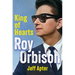 Roy Orbison: King of Hearts