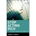 Stop Acting Rich: ...and Start Living Like a Real Millionaire