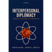 Interpersonal Diplomacy: The Making of Atomic Bonds in International Crises
