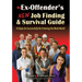 The Ex-Offender's New Job Finding and Survival Guide: 10 Steps for Successfully Re-Entering the Work World