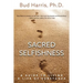Sacred Selfishness: A Guide to Living a Life of Substance