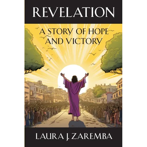Revelation: A Story of Hope and Victory