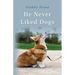 He Never Liked Dogs