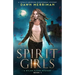 The Spirit Girls: A totally gripping paranormal mystery