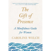 The Gift of Presence: A Mindfulness Guide for Women