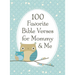 100 Favorite Bible Verses for Mommy and Me: Nurturing Devotions and Scripture for Every Mom and Her Child - The Perfect Devotional Gift for Moms and T