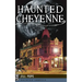 Haunted Cheyenne