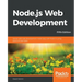 Node.js Web Development - Fifth Edition: Server-side web development made easy with Node 14 using practical examples