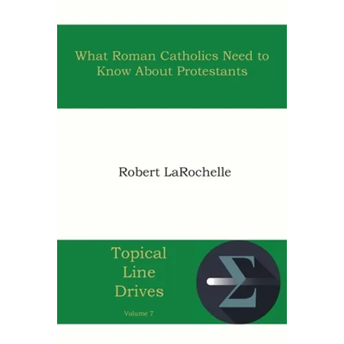 What Roman Catholics Need to Know about Protestants