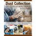 Dust Collection Systems and Solutions for Every Budget: Complete Guide to Protecting Your Lungs and Eyes from Wood, Metal, and Resin Dust in the Works