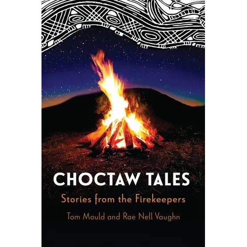 Choctaw Tales: Stories from the Firekeepers