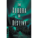 The Aurora of Destiny