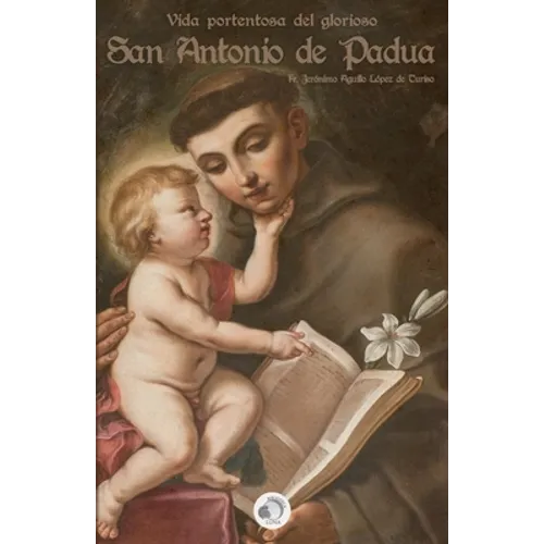 Vida portentosa del glorioso San Antonio de Padua