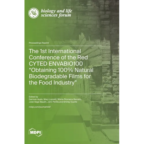 The 1st International Conference of the Red CYTED ENVABIO100 "Obtaining 100% Natural Biodegradable Films for the Food Industry"