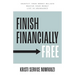 Finish Financially Free: Identify your money beliefs Master your money Live in abundance