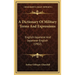 A Dictionary Of Military Terms And Expressions: English-Japanese And Japanese-English (1902)