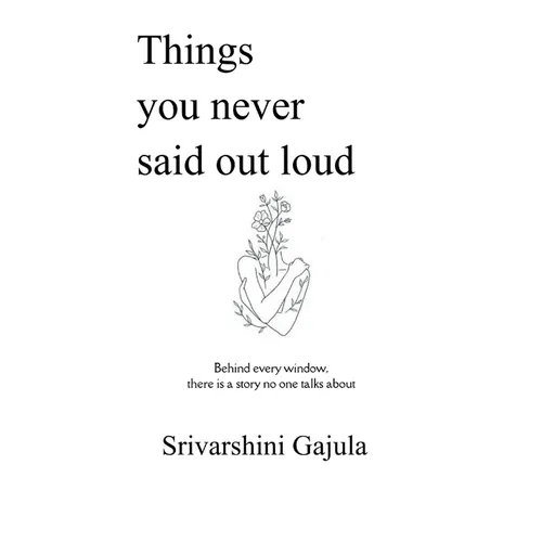 Things you never said out loud behind every window, there is a story no one talks about - Paperback