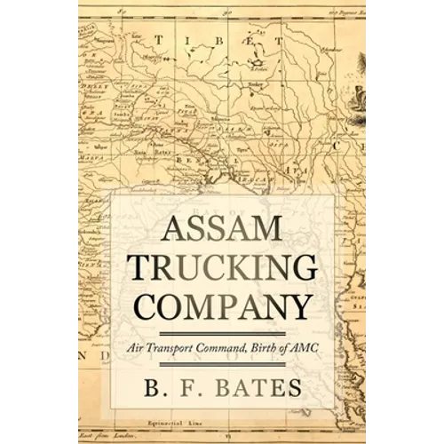 Assam Trucking Company: Air Transport Command, Birth of AMC