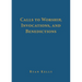 Calls to Worship, Invocations, and Benedictions