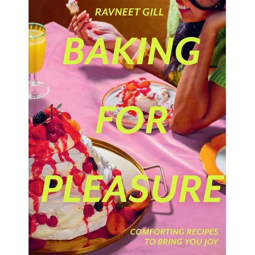 Baking for Pleasure: Comforting Recipes to Bring You Joy