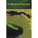 The Bioregional Imagination: Literature, Ecology, and Place