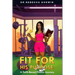 Fit for His Purpose: A Faith-Based Fitness Journey