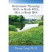 Retirement Planning: 401k vs Roth 401k, IRA vs Roth IRA