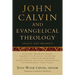 John Calvin and Evangelical Theology: Legacy and Prospect: In Celebration of the Quincentenary of John Calvin