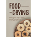 Food Drying: Recipes To Food Dehydration: How To Make Dried Food
