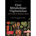Cure Métabolique Végétarienne: Guide Complet du Métabolisme Naturel: Optimisez votre régime végétarien avec des stratégies naturelles pour activer vot