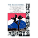 We Remember... the Stories of Courage and Heroism, Triumph Awe Remember... the Stories of Courage and Heroism, Triumph and Tragedy, from the Men and W