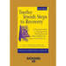 Twelve Jewish Steps to Recovery: A Personal Guide to Turning From Alcoholism and Other Addictions-Drugs, Food, Gambling, Sex... (Large Print 16pt)
