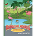 Flamingos All Around Us: A Journey into the Heart of Acceptance