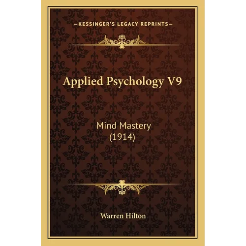 Applied Psychology V9: Mind Mastery (1914)