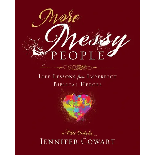 More Messy People Women's Bible Study Participant Workbook: Life Lessons from Imperfect Biblical Heroes