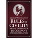 George Washington's Rules of Civility and Decent Behavior in Company and Conversation