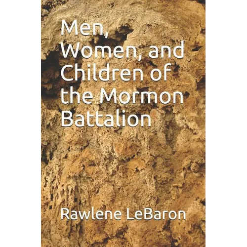 Men, Women, and Children of the Mormon Battalion