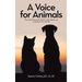 A Voice for Animals: The Social Movement That Provides Dignity and Compassion for Animals