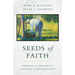 Seeds of Faith: Theology and Spirituality at the Heart of Christian Belief