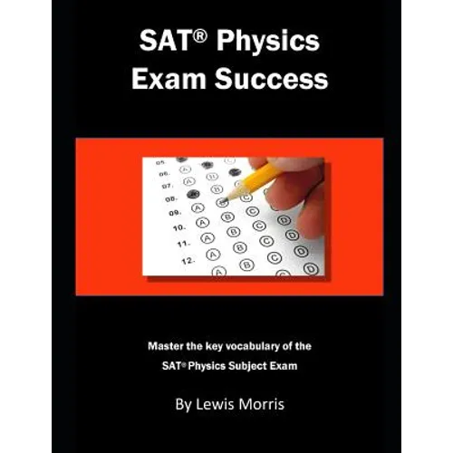 SAT Physics Exam Success: Master the Key Vocabulary of the SAT Physics Exam