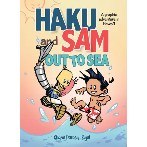 Haku and Sam Out to Sea: A Graphic Adventure in Hawaii