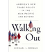 Walking Out: America's New Trade Policy in the Asia-Pacific and Beyond