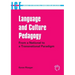 Language and Culture Pedagogy: From a National to a Transnational Paradigm (Languages for Intercultural Communication and Education): From a National